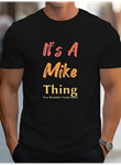 Erkek It Is A Mike Thing Baskılı Erkek T-shirt