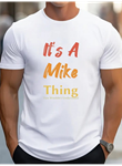Erkek It Is A Mike Thing Baskılı Erkek T-shirt